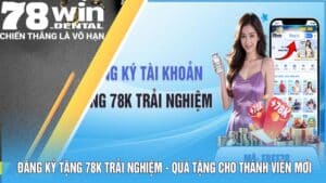 Đăng Ký Tặng 78K Trải Nghiệm - Quà Tặng Cho Thành Viên Mới 4 3 17