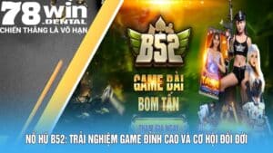 Nổ Hũ B52: Trải Nghiệm Game Đỉnh Cao và Cơ Hội Đổi Đời 3 4 12