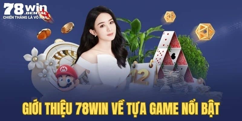 Giới thiệu 78Win - Tìm hiểu điểm đến cá cược hàng đầu  2 Giới thiệu 78Win về tựa game nổi bật tại nền tảng