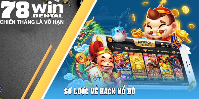 Top Phần Mềm Hack Nổ Hũ Chính Xác Nhất Thị Trường  4 Sơ lược về hack nổ hũ