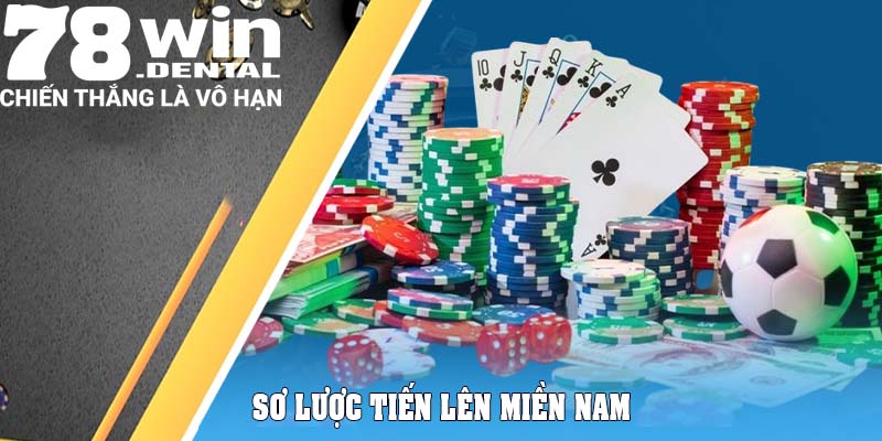 Tiến Lên Miền Nam 78Win – Game Bài Vô Cùng Đẳng Cấp  4 Sơ lược Tiến Lên Miền Nam